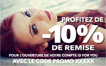 Profitez de -10% de remise pour l'ouverture de votre compte ID For You avec le code promo XXXXX