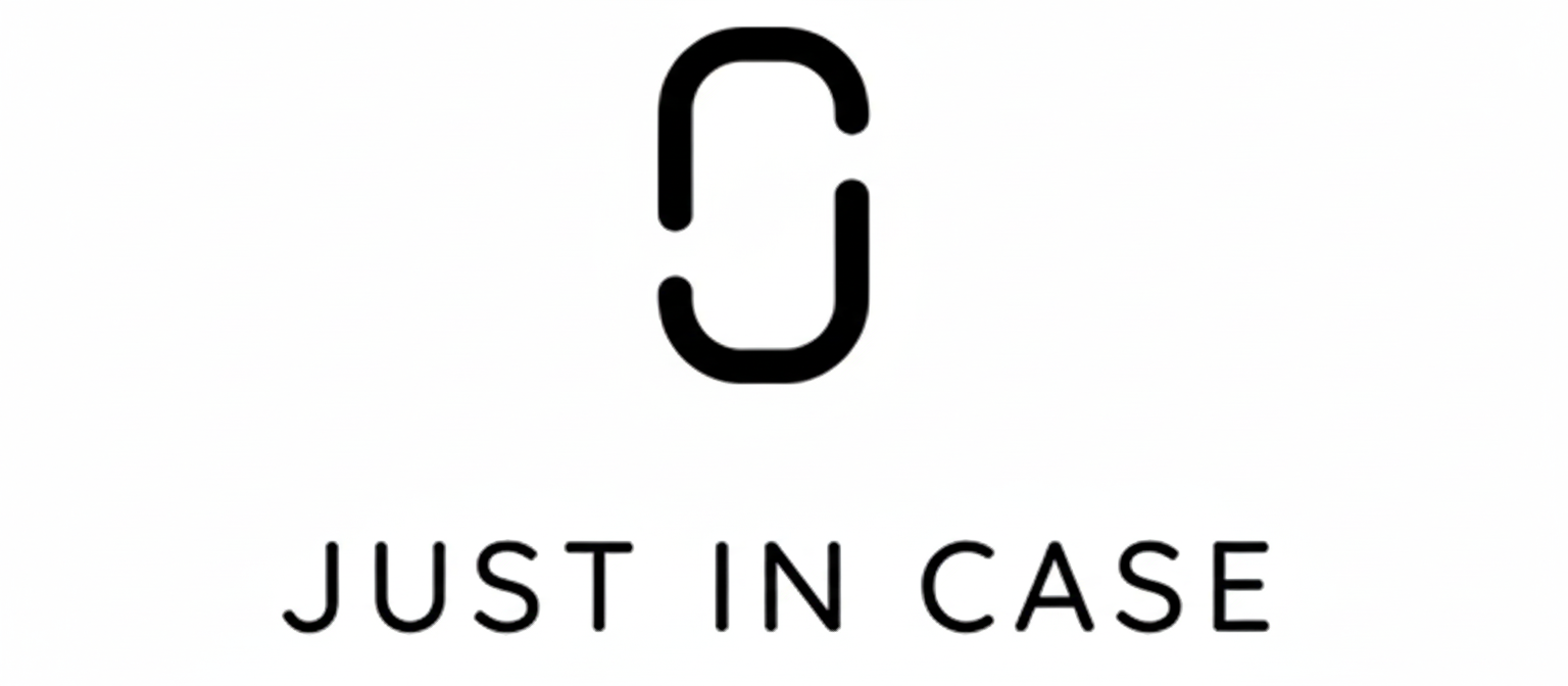 JUST IN CASE